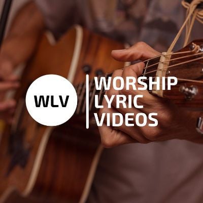 Worship Lyric Videos