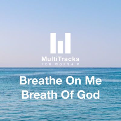 Breathe On Me Breath Of God
