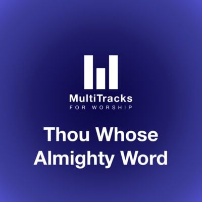 Thou Whose Almighty Word