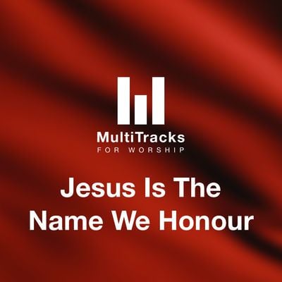 Jesus Is The Name We Honour